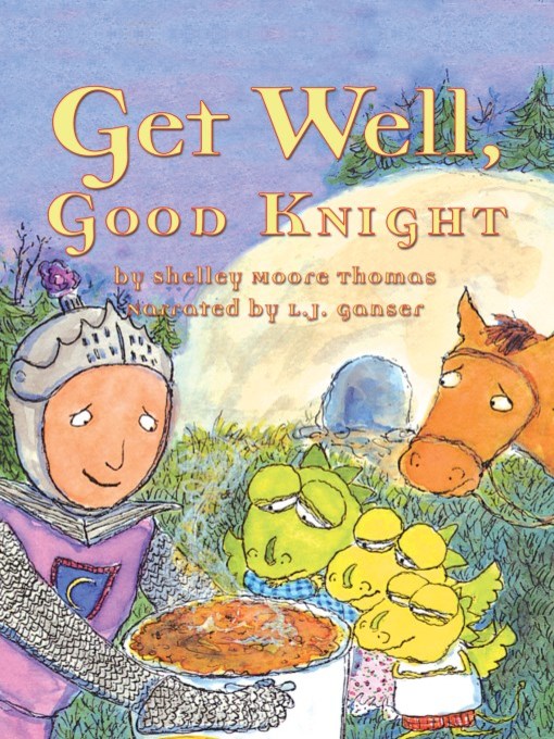Title details for Get Well, Good Knight by Shelley Moore Thomas - Available
